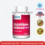 Viên uống trắng da Jarrow Glutathione Reduced 60 viên của Mỹ.