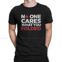 Men T-Shirts No One Cares What You Folded Vintage 100% Cotton Tee Shirt Short Sleeve Graphics Poker Card T Shirts