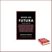 just things that matter most. ! &amp;gt;&amp;gt;&amp;gt; Never Use Futura หนังสือภาษาอังกฤษมือ1(New) ส่งจากไทย