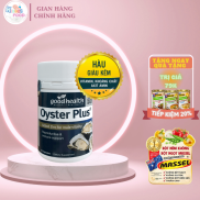 Tinh chất hàu Goodhealth Oyster Plus 60 viên - Nhập khẩu chính hãng