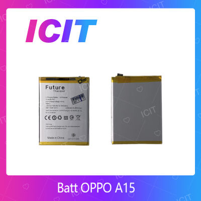 OPPO A15 / A15S อะไหล่แบตเตอรี่ Battery Future Thailand For OPPO A15 อะไหล่มือถือ คุณภาพดี มีประกัน1ปี สินค้ามีของพร้อมส่ง (ส่งจากไทย) ICIT 2020