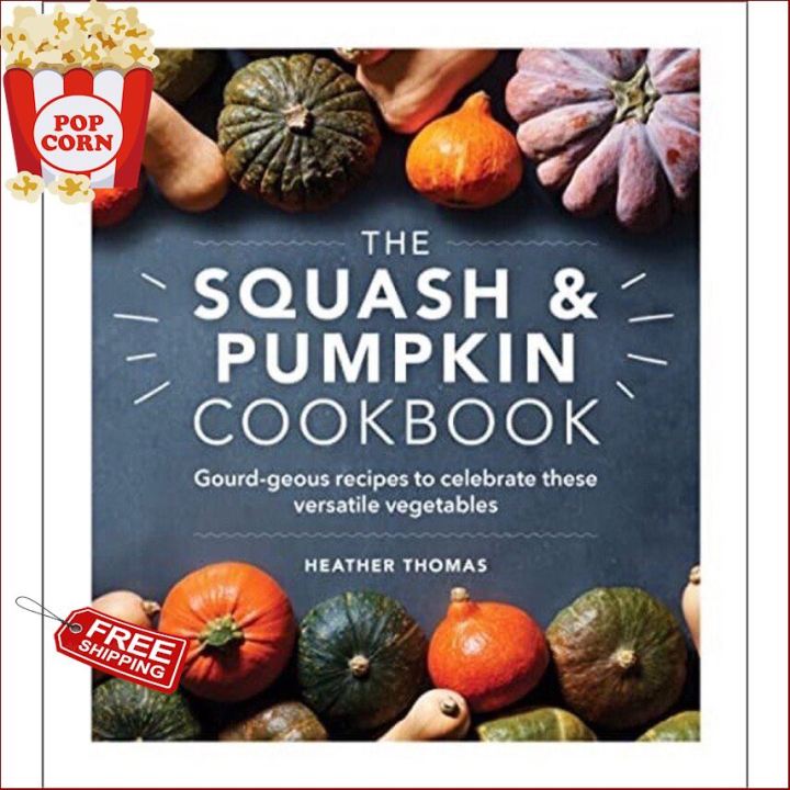 Promotion Product  ร้านแนะนำTHE SQUASH AND PUMPKIN COOKBOOK : GOURD-GEOUS RECIPES TO CELEBRATE THESE VERSATI