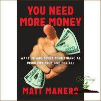 HOT DEALS &amp;gt;&amp;gt;&amp;gt; You Need More Money : Wake Up and Solve Your Financial Problems Once and for All [Hardcover] (ใหม่)พร้อมส่ง