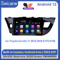 Seicane 10.1 นิ้ว 2.5D QLED Touch Screen Android 12.0 สำหรับ Toyota Corolla 11 2012-2016 E170 E180 ระบบนำทาง GPS บลูทู ธ เครื่องเสียงรถยนต์สนับสนุน Mirror-Link 4G WiFi Carplay แยกหน้าจอ Netflix