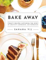 (ใหม่)พร้อมส่ง Bake Away: Twenty Recipes Capturing the Spirit of Creativity, Experience, and Expression