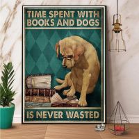 Love Books and Dogs Time Spent with Books and Dogs Never Waste Poster Decoration Retro Metal Tin Sign