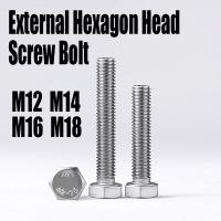 【cw】 1PCS M12 M14 M16 M18 20mm-200mm 304 External Hexagon Cap Screw Outer Fastener