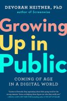 หนังสืออังกฤษใหม่ Growing Up in Public : Coming of Age in a Digital World (Growing Up in Public) [Hardcover]