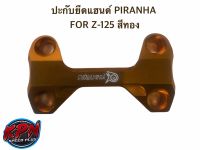 ประกับยึดแฮนด์ PIRANHA  FOR Z-125 สีทองส้ม