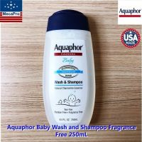 Aquaphor® Baby Wash and Shampoo Fragrance Free 250mL ครีมอาบน้ำและแชมพูสำหรับเด็กและทารก ปราศจากน้ำตา-น้ำหอม อ่อนโยนกับทารก