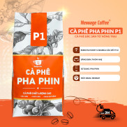 Cà phê pha phin P1 1Kg, cà phê giá sỉ dành cho chủ quán từ Message Coffee