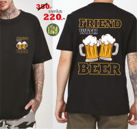 มาใหม่ เสื้อยืด ดื่มเบียร์ เสื้อสกรีน Friend with beer เสื้อยืดคอกลม