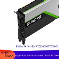 【NEW】 RTX5000ยึดมาถึงสำหรับ Nvidia RTX5000 RTX6000 RTX8000 Quadro RTX 5000 6000กราฟิกรถวิดีโอ Baffle