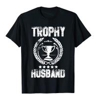 Mens Trophy Husband Funny Fathers Day Gift Printed Faddish Mens T Shirt Holiday Tees Cotton Novelty