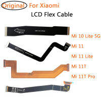 Original จอแสดงผล LCD Connector Flex สายริบบิ้นสำหรับ Xiaomi Mi 10 11 Lite 5G Mi11 Mi11T 11T Pro เปลี่ยน-sg7f