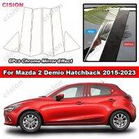 6ชิ้นเอฟเฟกต์กระจกโครเมี่ยมติดประตูรถตรงกลางเสา B C สำหรับ Mazda 2 Demio Hatchback 2015-2023หน้าต่างคอลัมน์พีซีเงาวัสดุสติกเกอร์