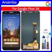 Ansimba AMOLED LCD ของแท้สำหรับ Google Pixel 3A สัมผัสหน้าจอ LCD หน้าจอดิจิตอล G020A G020E G020B สำหรับ3A Google Pixel