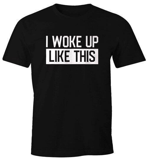 herren-t-shirt-i-woke-up-like-this-fun-shirt-statement-spruch-quote-moonworks