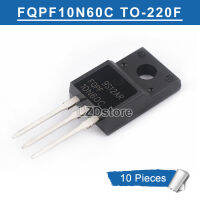 10ชิ้น FQPF10N60C TO220F FQPF 10N60C TO-220F N-Channel 600โวลต์ /9.5A MOSFET ทรานซิสเตอร์ใหม่เดิม IC