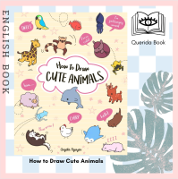 [Querida] หนังสือภาษาอังกฤษ How to Draw Cute Animals (Draw Cute) by Angela Nguyen