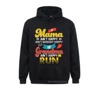 New Arrival If Mama Aint Happy Aint Nobody Happy If Grandma Aint Run Men Sweatshirts Mens Hoodies Sportswears