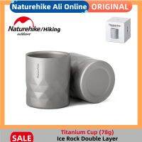 Naturehike ถ้วยไทเทเนียมกลางแจ้งขนาด280มล. น้ำหนักเบาชั้นคู่แบบพกพา78กรัมสำหรับปิคนิคตั้งค่ายถ้วยน้ำชาแก้วไวน์ถ้วยน้ำ