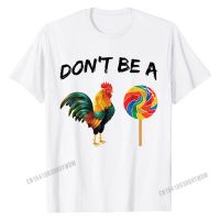 Funny Gag Gift Tshirt Dont Be A Cock Sucker Tshirt For Men Cotton Shirts Normal Newest Tshirts