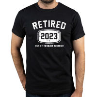 2023 NewRetired 2023เสื้อยืดไม่มีปัญหาของฉันอีกต่อไปวินเทจของขวัญเกษียณอายุเสื้อยืดผ้าฝ้ายแท้ Tops Tee ขนาดสหภาพยุโรป