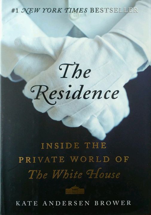 The residence: inside the private world of the White House