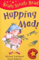 Hopping Mad! By Michael catchpool hardcover Little Tiger Press jumped up with anger!