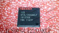 5PCS ICS9FGL1220AKLF ICS 9FGL 1220AKLF QFN Quality Assurance