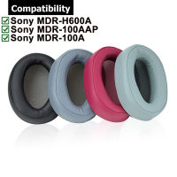 แผ่นรองหูฟัง100AAP สำหรับ MDR-100AAP H600A MDR-100A 100A หูฟังเปลี่ยนแผ่นรองหูฟังเบาะถ้วยครอบหูฟัง