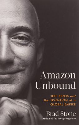 Unfettered Jeff Bezos and the rise of a * Empire