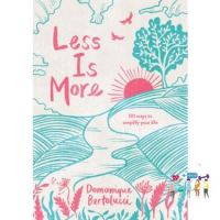 Just in Time ! LESS IS MORE: 101 WAYS TO SIMPLIFY YOUR LIFE