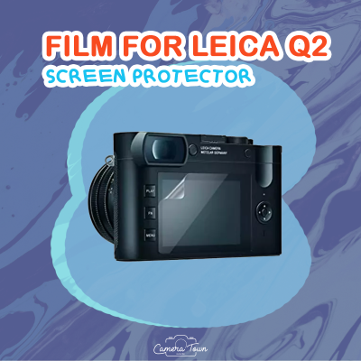 ฟิล์มกันรอยหน้าจอกล้อง Film for LEICA Q2 Screen Protector