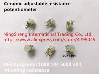 Original new 100% ceramic adjustable resistance potentiometer 065 horizontal 100K 104 500K 504 trimming resistance SWITCH