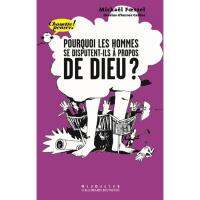 Pourquoi les hommes se disputent-ils à propos de Dieu? (French)