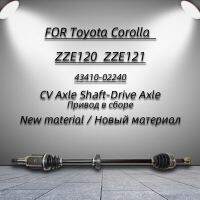 CV Axle Shaft Drive 43410-02240 for Toyota Corolla ZZE120 ZZE121 Front Right Axle Shaft New Materials43410-02240