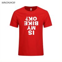 Is My Biker Ok Bicycle Gift T Shirt Novelty Funny Print T-Shirt Men Casual Short Sleeve Camisetas Tops Tees S-4XL-5XL-6XL