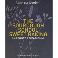 How can I help you? &amp;gt;&amp;gt;&amp;gt; The Sourdough School Sweet Baking : Nourishing the Gut &amp; the Mind [Hardcover] หนังสือภาษาอังกฤษมือ1 (ใหม่) พร้อมส่ง