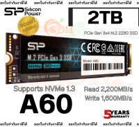 (2TB) SSD (เอสเอสดี) SILICON POWER A60 M.2 2280 PCIe 3x4 Supports NVMe 1.3 2200/1600MB/s - 5Y