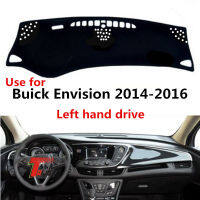 ใช้สำหรับ Buick Envision 2014-2016 Left Hand Drive Dashboard Cover Dash Pad Dash Mat Car Anti-UV NON-Slip