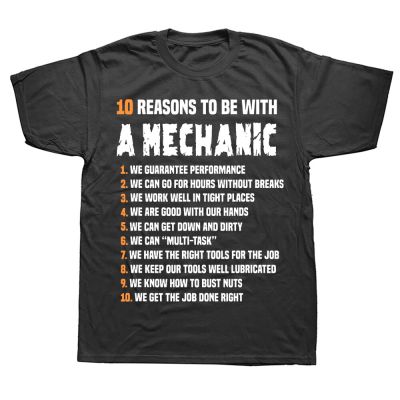 10 Reasons To Be With A Mechanic T Shirts Graphic Cotton Streetwear Short Sleeve Birthday Summer Style T shirt Mens Clothing XS-6XL