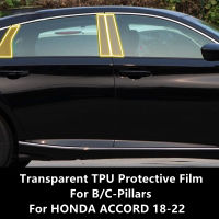 สำหรับ HONDA ACCORD 18-22 Bc-เสาโปร่งใส TPU ป้องกันฟิล์ม Anti-Scratch Repair ฟิล์มอุปกรณ์เสริม Refit