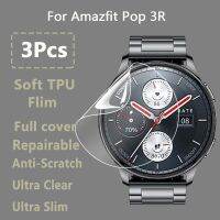 3ชิ้นสำหรับ Amazfit Pop 3r สกินครอบสุดเท่ฟิล์มใสไม่สามารถซ่อมได้ไฮโดรเจลที่ป้องกันนาฬิกานิ่มแบบบางเฉียบ