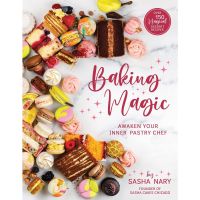 [หนังสือ] Baking Magic : Awaken Your Inner Pastry Chef - Nary Sasha cookbook cook English book ภาษาอังกฤษ desserts bake