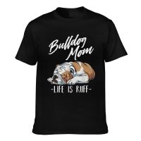 Premium Quality Punk English Bulldog Apparel Bulldog Mom Life Is Ruff Father/Dad Cotton Summer T-Shirt