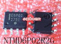 5PCS New Original NTMD6P02R2G  Printing E6P02 SOP-8 In Stock