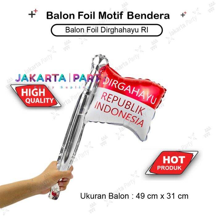 Balon Foil Tongkat Bendera Balon Foil Dirgahayu Ri Lazada Indonesia