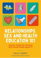 หนังสืออังกฤษใหม่ Relationships, Sex and Health Education 101 : Activity Toolkit for Working with Young People Aged 11+ [Paperback]